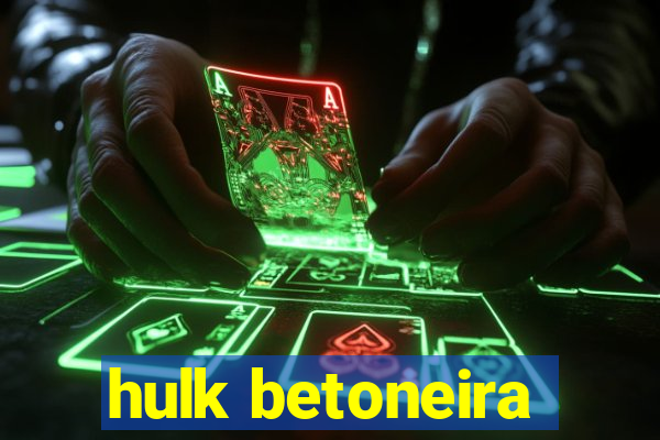 hulk betoneira